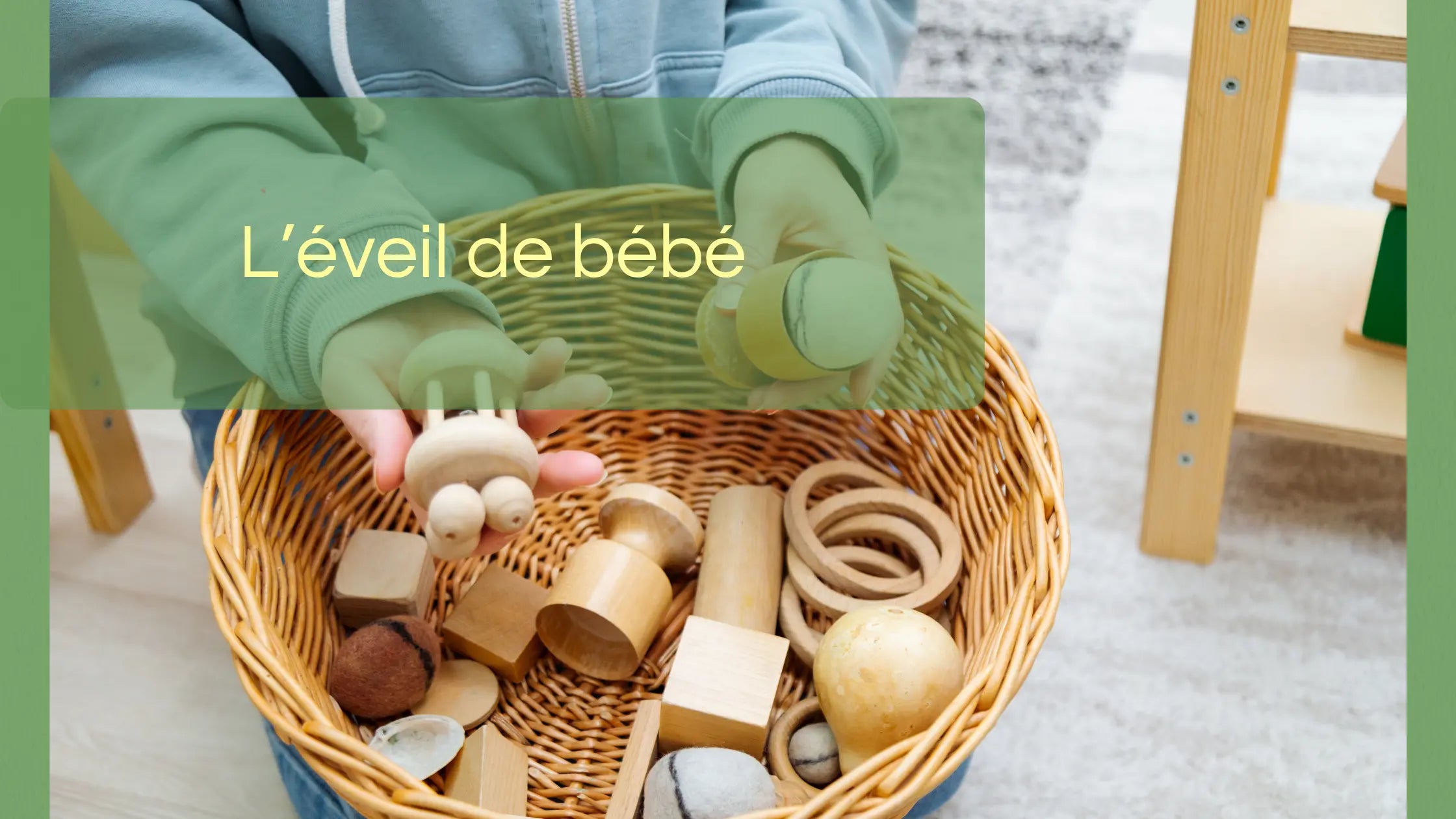 L'éveil de bébé Le coffre à jouets
