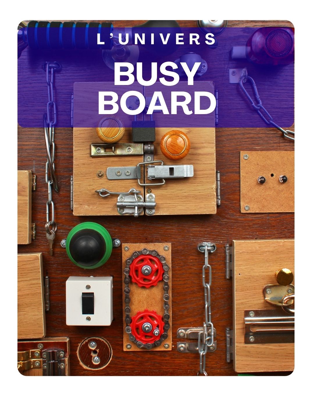 L-univers-des-Busy-Boards Le coffre à jouets